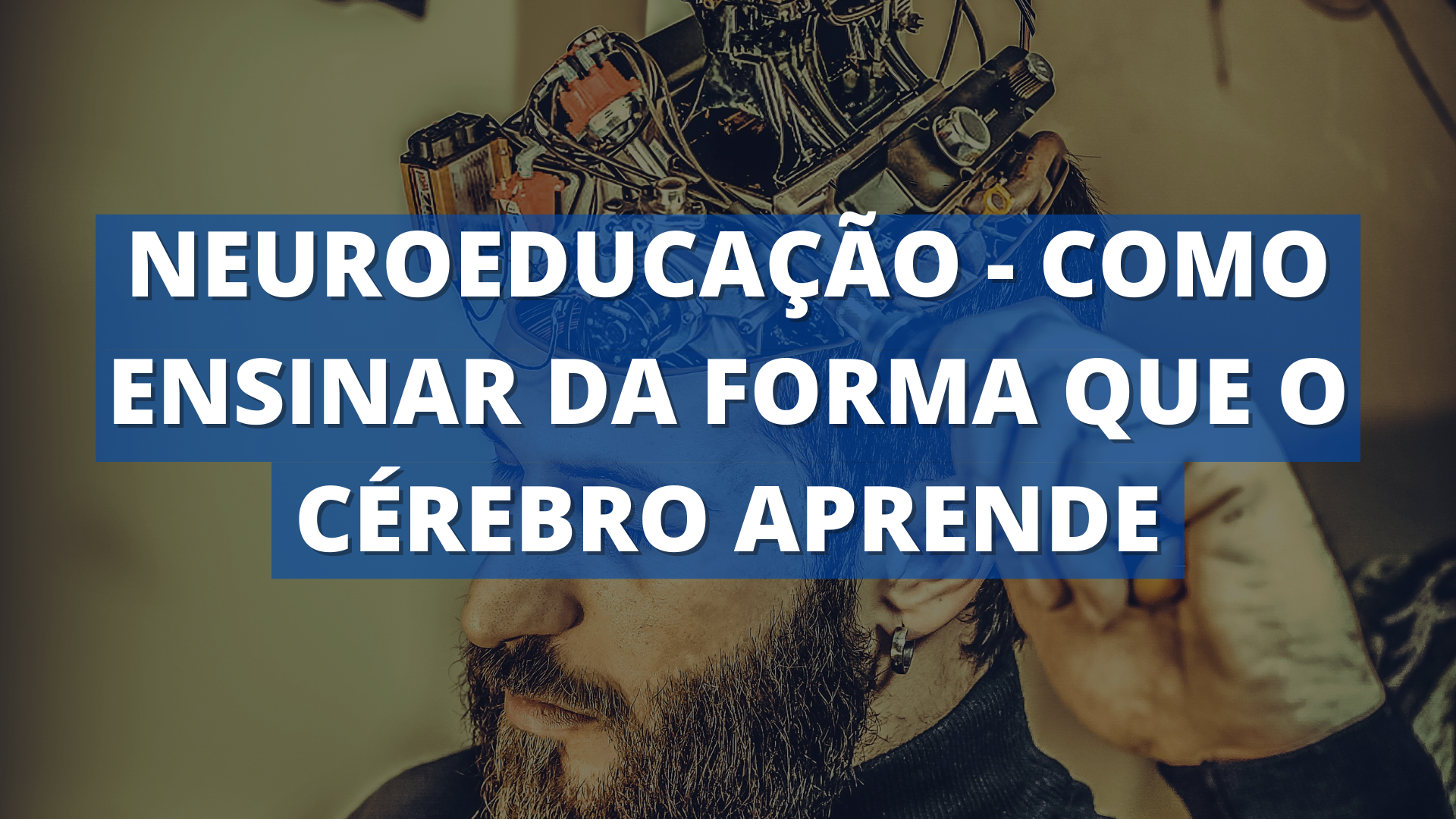 NEUROEDUCAÇÃO E NEURODIDÁTICA COMO O CÉREBRO APRENDE